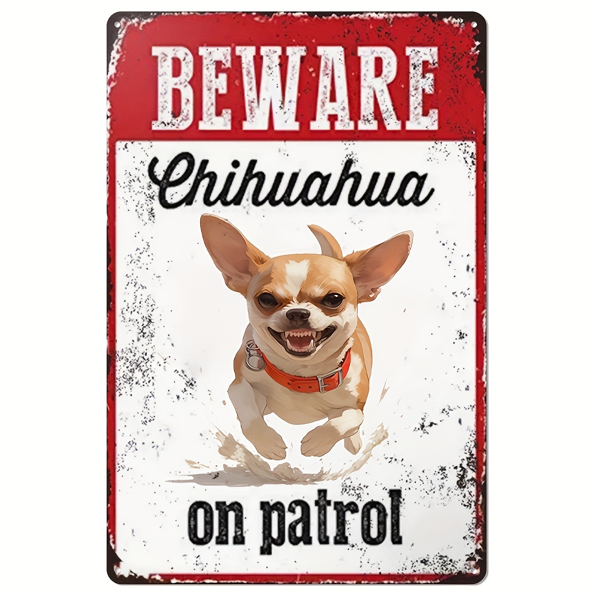 Home Security Brand - Beware of Chihuahua on Patrol Metal